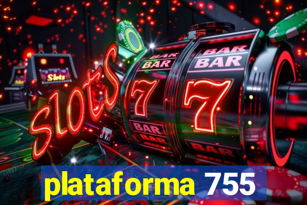 plataforma 755